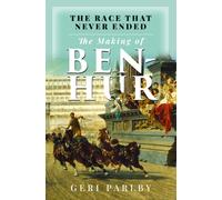 The Race That Never Ended: The Making of Ben Hur