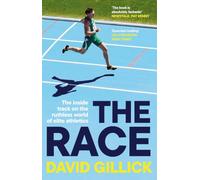 The Race: The inside track on the ruthless world of elite athletics
