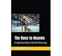 The Race to Heaven: A Spiritual Race Worth Running