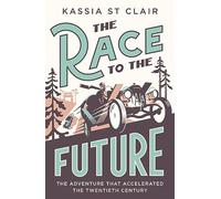 The Race to the Future: The Adventure that Accelerated the Twentieth Century, Radio 4 Book of the Week