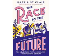 The Race to the Future : The Adventure that Accelerated the Twentieth Century, Radio 4 Book of the Week