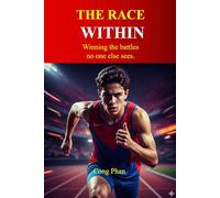 THE RACE WITHIN: Winning the battles no one else sees. (#TeensInspiration #YA Motivation #SelfHelp)