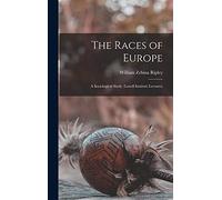 The Races of Europe: A Sociological Study (Lowell Institute Lectures)