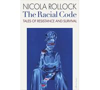 The Racial Code: Tales of Resistance and Survival