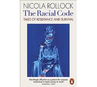 The Racial Code: Tales of Resistance and Survival