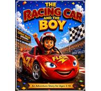 The Racing Car And The Boy: The Racing Car and the Boy - Fast Wheels, Big Dreams