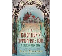 The Raconteur's Commonplace Book: A Greenglass House Story