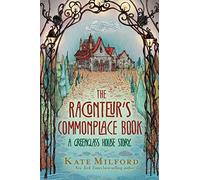 The Raconteur's Commonplace Book: A Greenglass House Story