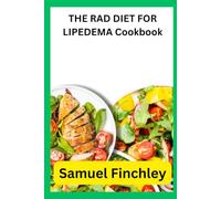 THE RAD DIET FOR LIPEDEMA Cookbook