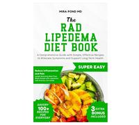 The RAD Lipedema Diet Book: A Comprehensive Guide with Simple, Effective Recipes to Alleviate Symptoms and Support Long-Term Health