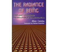 The Radiance of Being: Complexity, Chaos and the Evolution of Consciousness
