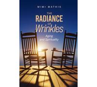 The Radiance of Wrinkles: Aging & Spirituality