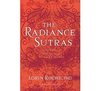 The Radiance Sutras, Lorin Roche, Paperback