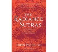 The Radiance Sutras Lorin Roche Paperback Sounds True Inc Mind bo
