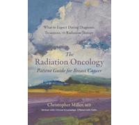 The Radiation Oncology Patient Guide for Breast Cancer