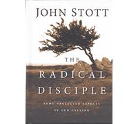 The Radical Disciple: Some Neglected Aspects of Our Calling
