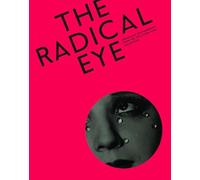 The Radical Eye: Modernist Photography from the Sir Elton John Collection