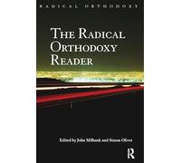 The Radical Orthodoxy Reader (Radical Orthodoxy (Paperback))