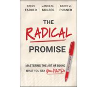 The Radical Promise: Mastering The Art of Doing What You Say You Will Do