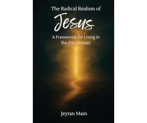 The Radical Realism of Jesus