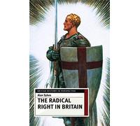 The Radical Right in Britain: Social Imperialism to the BNP: 18 (British History in Perspective)