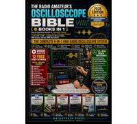 The Radio Amateur's Oscilloscope Bible [6 Books in 1]: Step-by-Step Bench Manual for Transmitter Testing, Antenna Tuning & Waveform Analysis on HF, VHF & UHF - Updated for Modern DSOs & 2026 Ham Bench