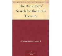 The Radio Boys' Search for the Inca's Treasure