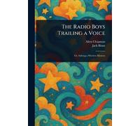The Radio Boys Trailing a Voice