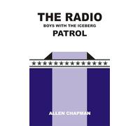The Radio Boys With the Iceberg Patrol