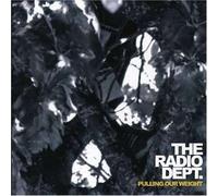 The Radio Dept. - Pulling Our Weight