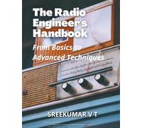 The Radio Engineer's Handbook: From Basics to Advanced Techniques