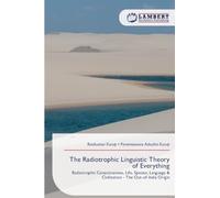 The Radiotrophic Linguistic Theory of Everything: Radiotrophic Consciousness, Life, Species, Language & Civilization - The Out-of-India Origin