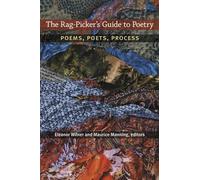 The Rag-Picker's Guide to Poetry: Poems, Poets, Process