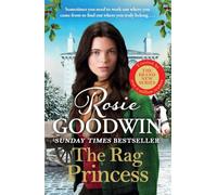 The Rag Princess : The first book in the brand-new Rags to Riches trilogy from Britain's best-loved saga author