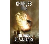 The Rage of All Fears: A Hector Straker Adventure: 1