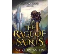 The Rage of Saints: 2 (The Shadow Watch Saga)