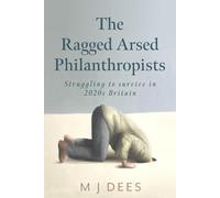 The Ragged Arsed Philanthropists: Struggling to survive in 2020s Britain