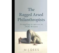 The Ragged Arsed Philanthropists: Struggling to survive in 2020s Britain