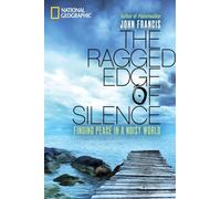 The Ragged Edge of Silence: Finding Peace in a Noisy World