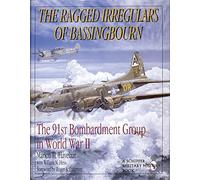 The Ragged Irregulars: The 91st Bomb Group in World War II