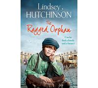 The Ragged Orphan: A gritty, heart-wrenching historical saga from Lindsey Hutchinson