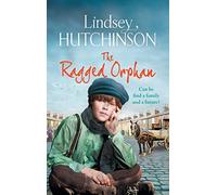 The Ragged Orphan: A gritty, heart-wrenching historical saga from Lindsey Hutchinson
