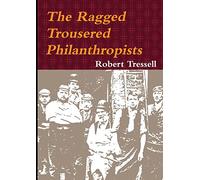 The Ragged Trousered Philanthropists