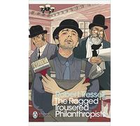 The Ragged Trousered Philanthropists: (Penguin Modern Classics)