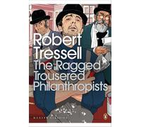 The Ragged Trousered Philanthropists (Penguin Modern Classics) by Robert Tressell (5-Aug-2004) Paperback