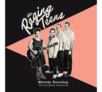 The Raging Teens - Melody Roundup: The Complete Collection