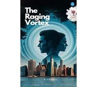 The Raging Vortex : Will Love Survive Deceit And Vengeance?