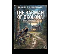 The Ragman of Okolona: "A Folk Horror Tale of Arkansas Backroads"