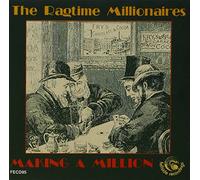The Ragtime Millionaires - Making a Million