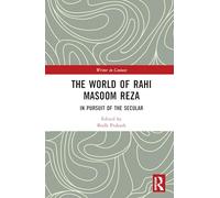 The Rahi Masoom Reza: The Question of Text and Context (Writer in Context)